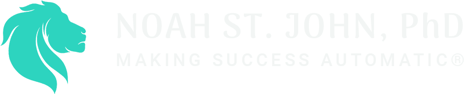 Dr. Noah St. John, PhD - Making Success Automatic